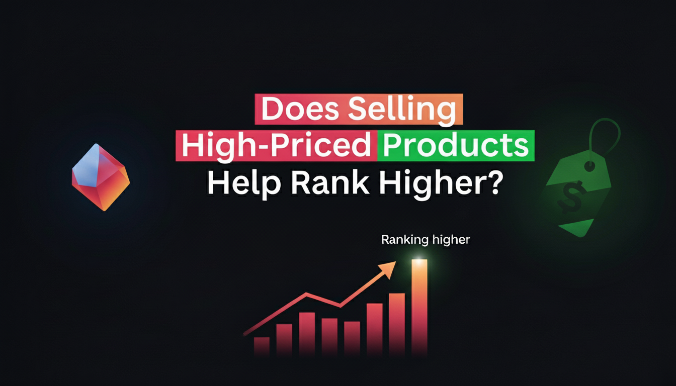 Does Selling High-Priced Products Help Rank Higher
